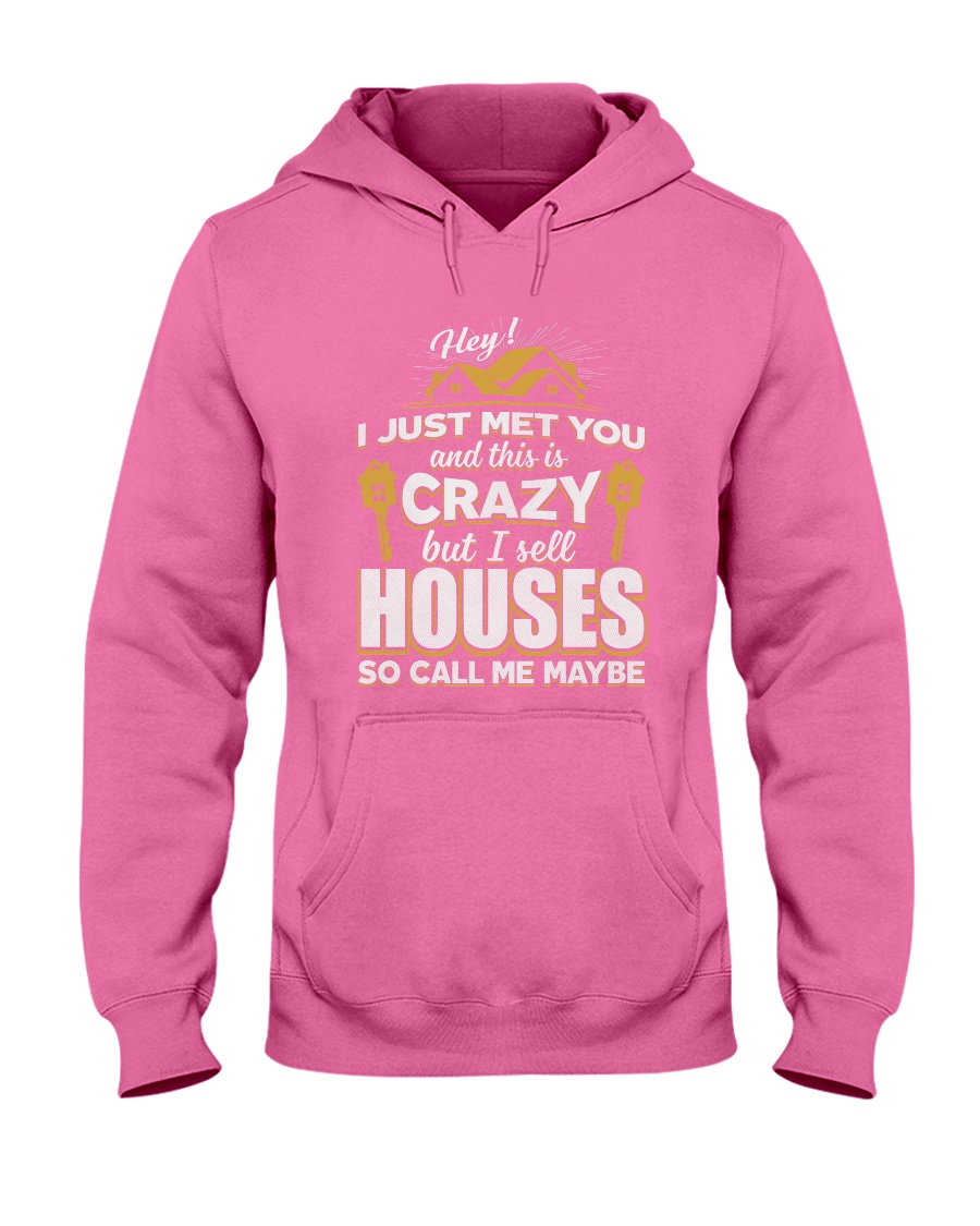 I sell Houses so call me maybe Hooded Sweatshirt