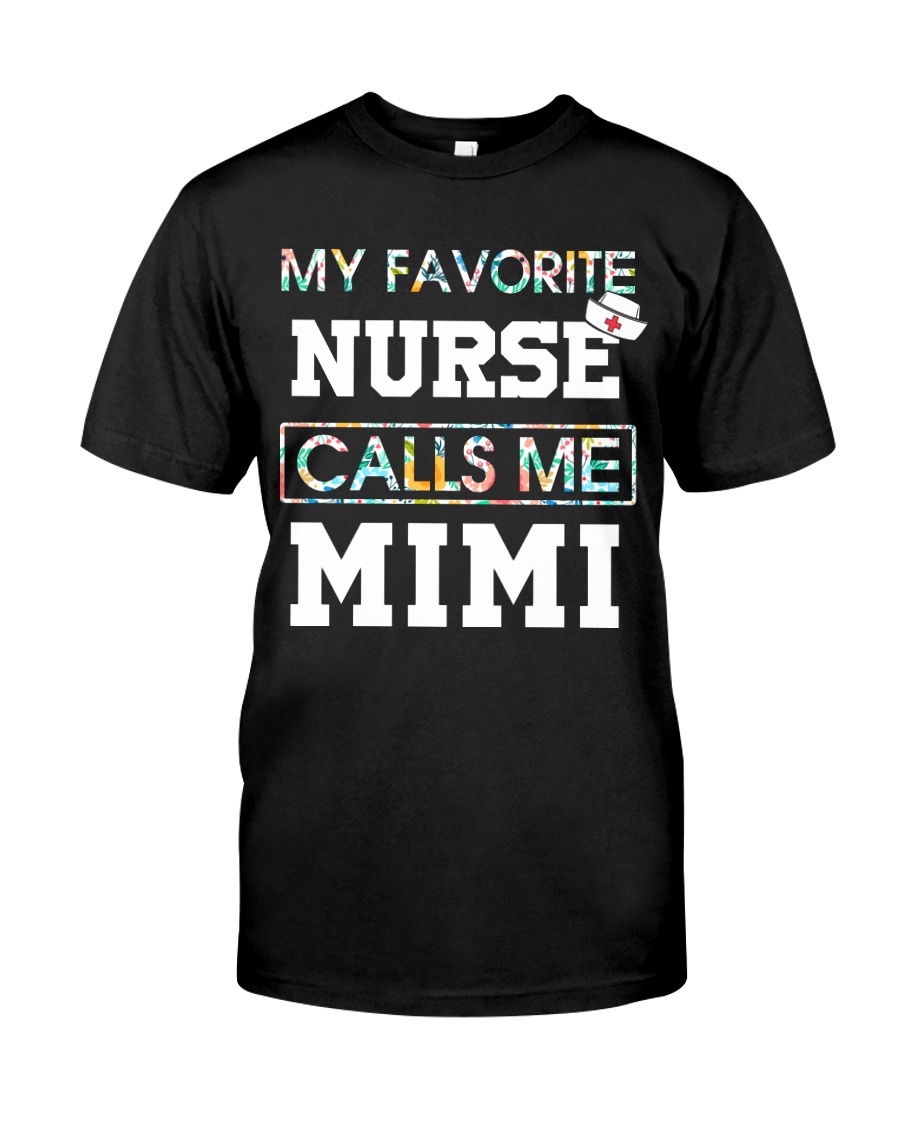 My Favorite Nurse Calls Me Mimi Classic T-Shirt
