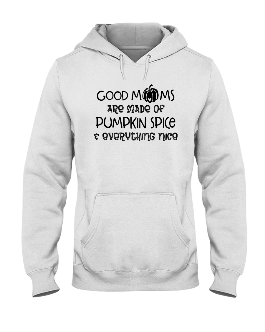 Good Moms are made of Pumpkin Spice Hooded Sweatshirt