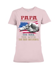 Papa The Man The Myth The Bad Influence Shirt Premium Fit Ladies Tee tile