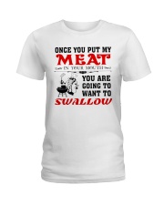 You want to swallow meat Ladies T-Shirt thumbnail