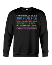 In this house we believe yard sign water Is Life Crewneck Sweatshirt tile