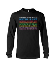 In this house we believe yard sign water Is Life Long Sleeve Tee tile
