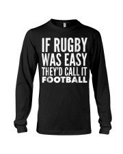 If Rugby was Easy Theyd call Long Sleeve Tee thumbnail