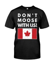 Dont Moose With Us Canada T-Shir Classic T-Shirt thumbnail