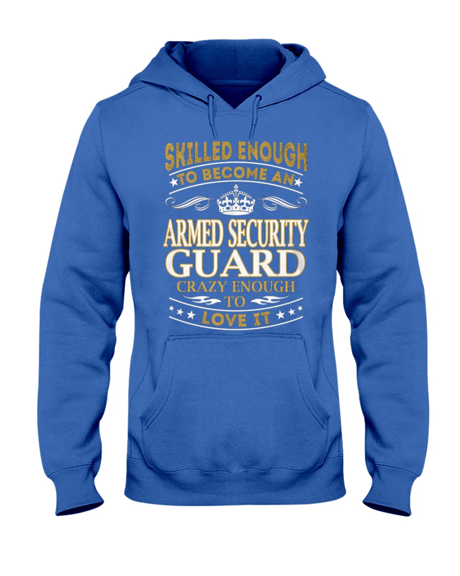 Armed Security Guard Skilled Enough Hooded Sweatshirt