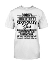 Sorry I Am Already Taken By A Sexy and Crazy Girl Classic T-Shirt front