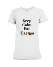 Keep Calm Eat Tacos Premium Fit Ladies Tee front