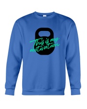 This Is My Motivation Crewneck Sweatshirt front