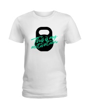 This Is My Motivation Ladies T-Shirt tile