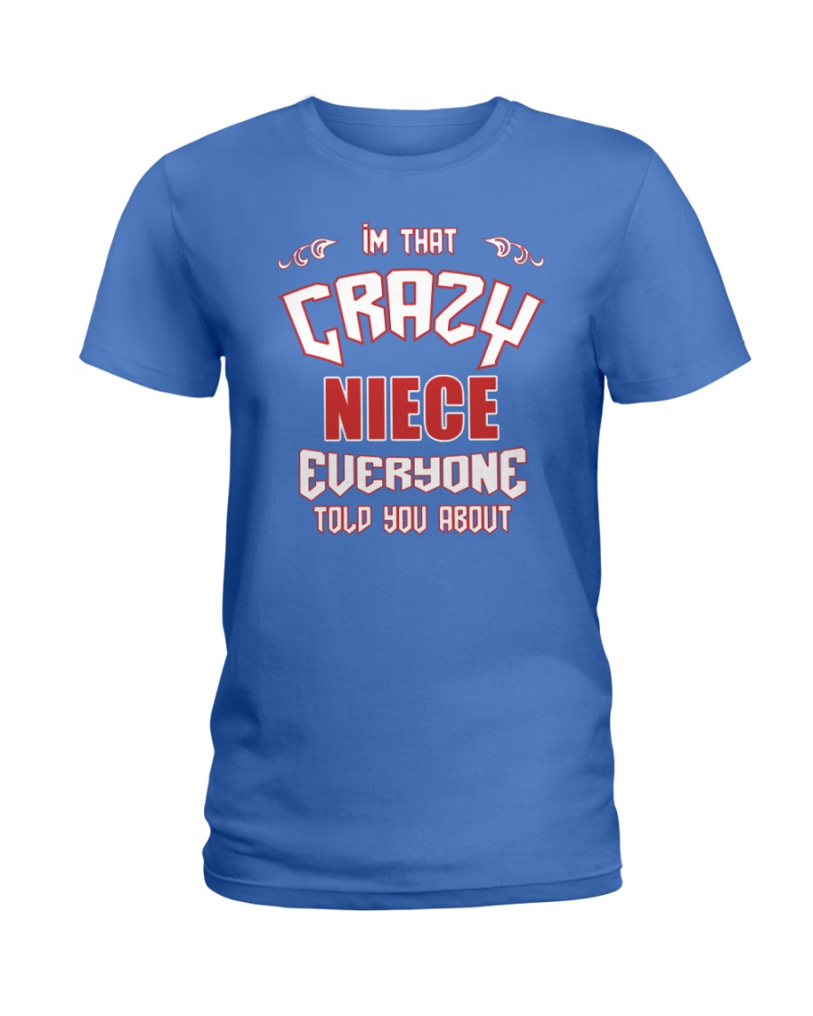 I'm That Crazy Niece Ladies T-Shirt