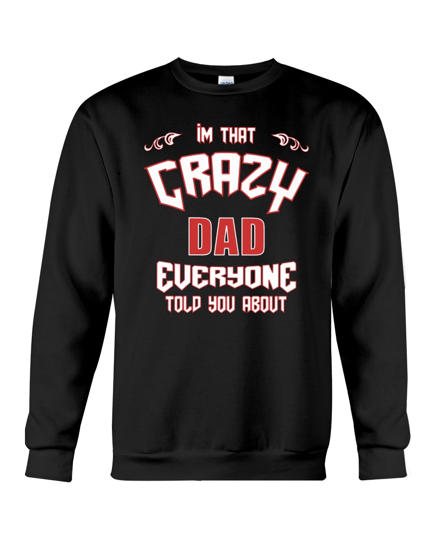 I'm That Crazy Dad Crewneck Sweatshirt