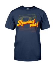 Rewind Me Classic T-Shirt front