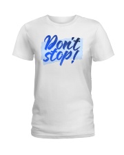 Don't Stop Ladies T-Shirt tile