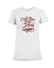 Don't Mess With a April Queen Premium Fit Ladies Tee thumbnail