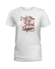 Don't Mess With a April Queen Ladies T-Shirt thumbnail