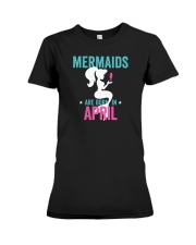 Mermaids Are Born in April Premium Fit Ladies Tee thumbnail