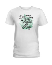 Don't Mess With a August King Ladies T-Shirt thumbnail