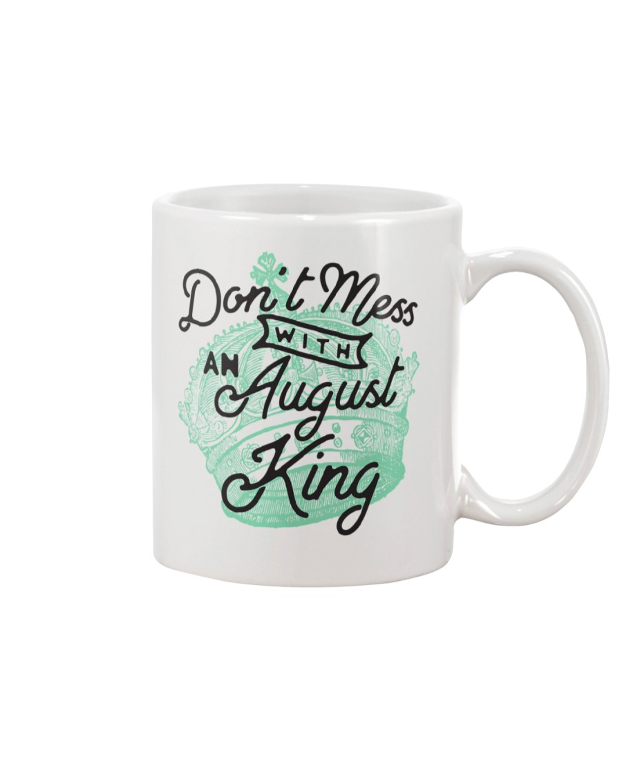 Don't Mess With a August King Mug