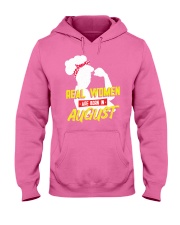 Real Women are Born in August Hooded Sweatshirt thumbnail