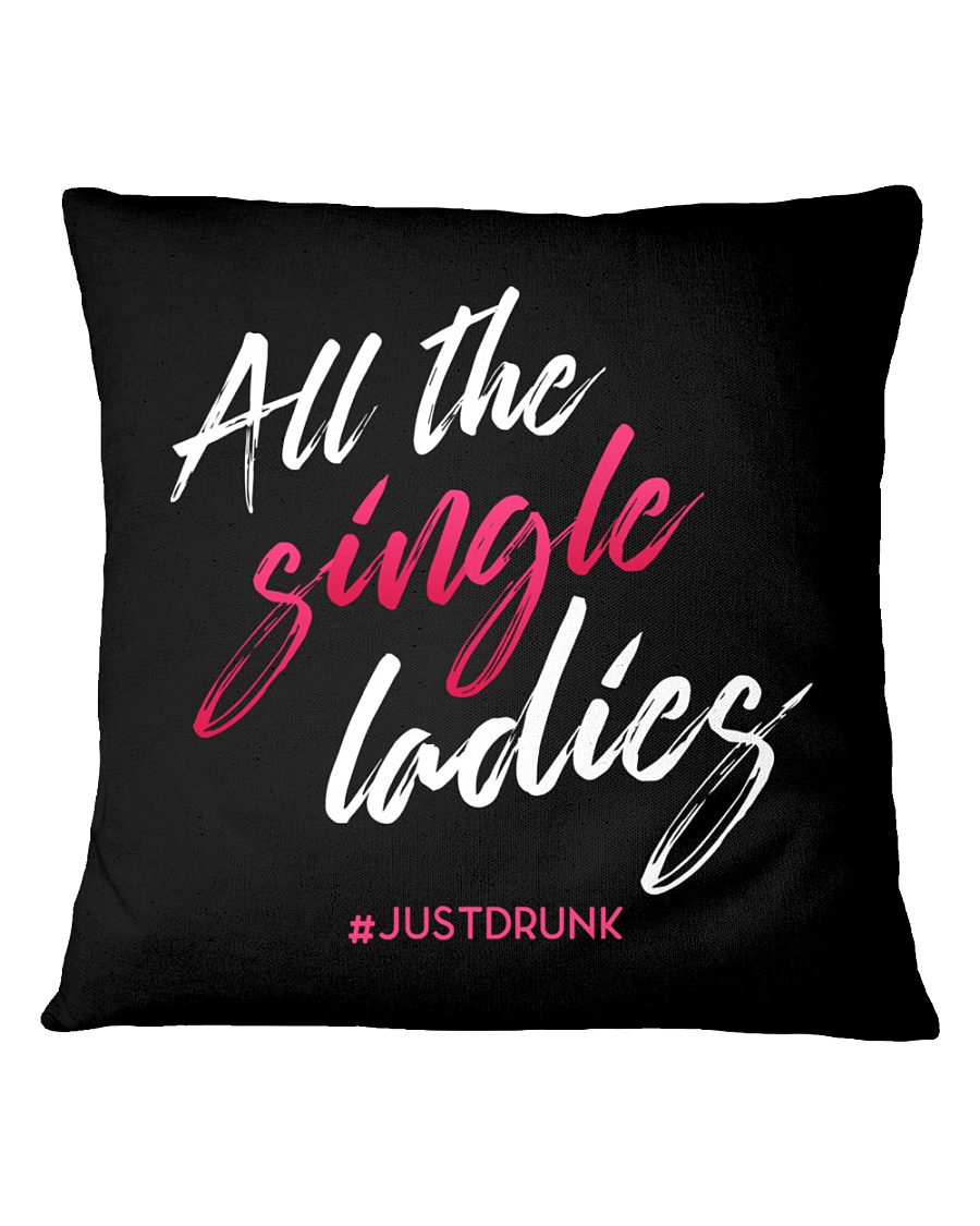 All The Single Ladies Square Pillowcase