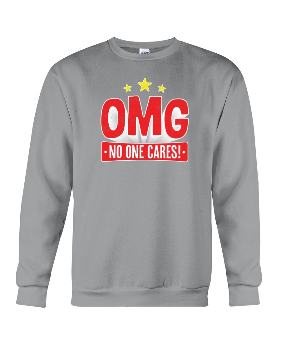 OMG No One Cares Crewneck Sweatshirt