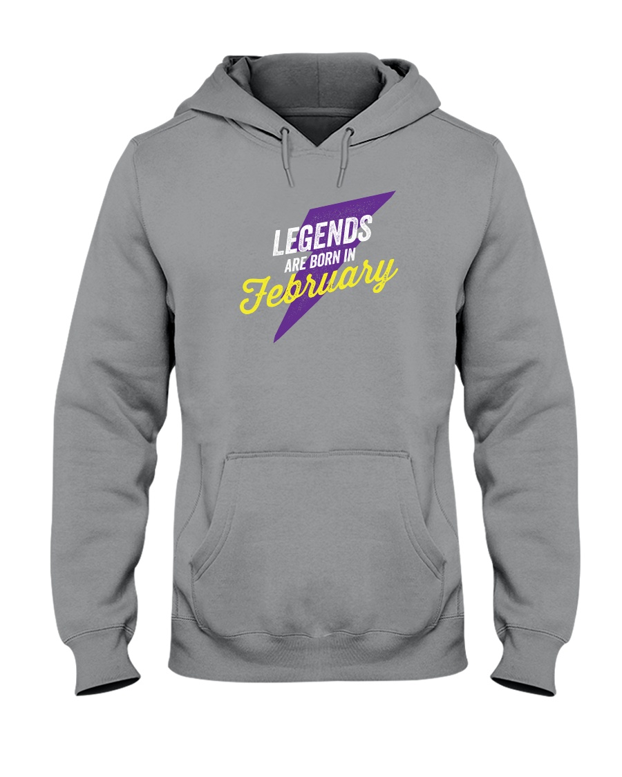 Legends Are Born in February Hooded Sweatshirt