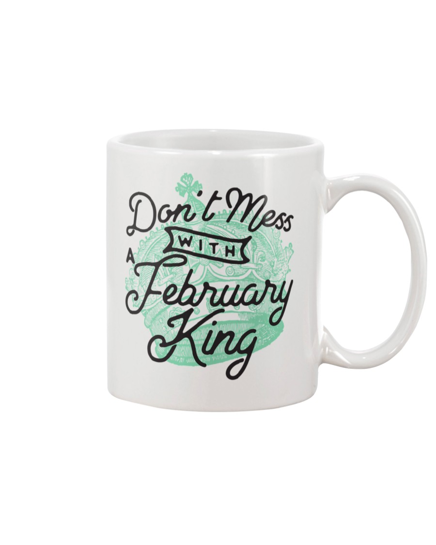 Don't Mess With a February King Mug