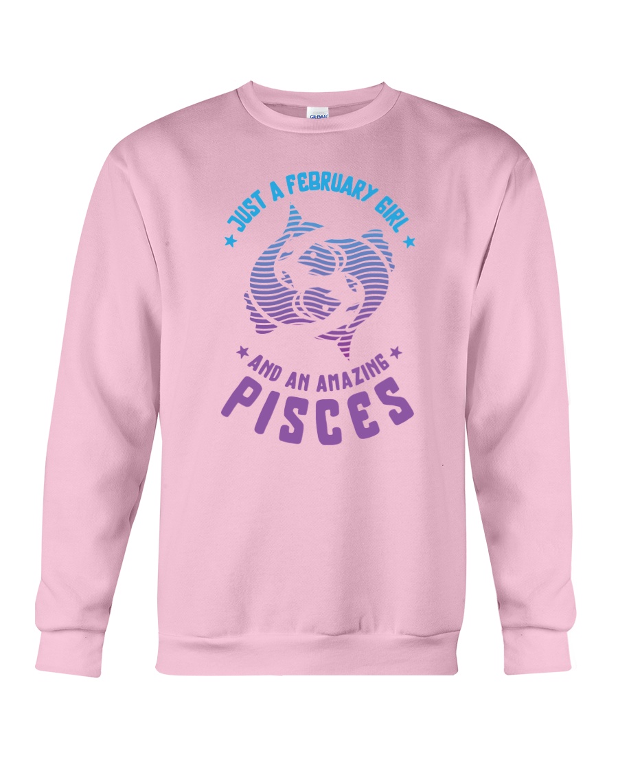 February Girl an Amazing Pisces Crewneck Sweatshirt