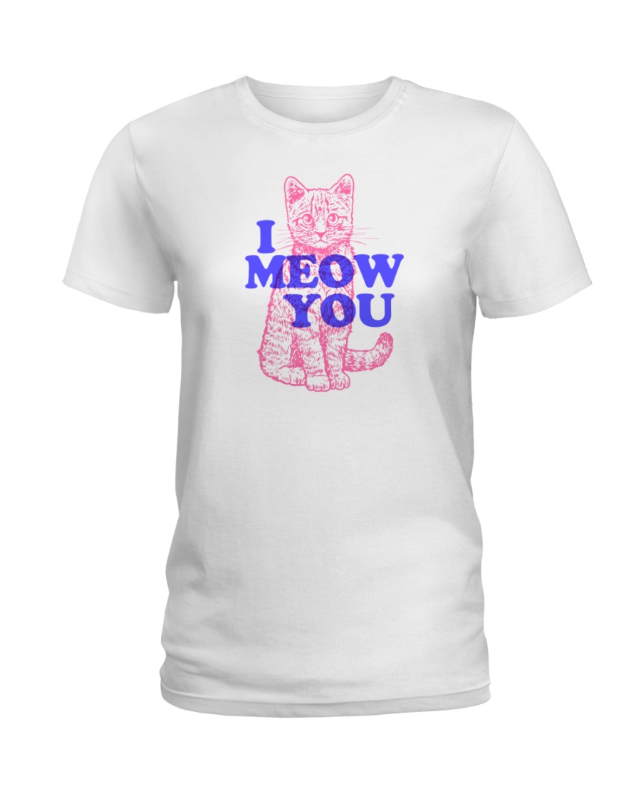 I Meow You Ladies T-Shirt
