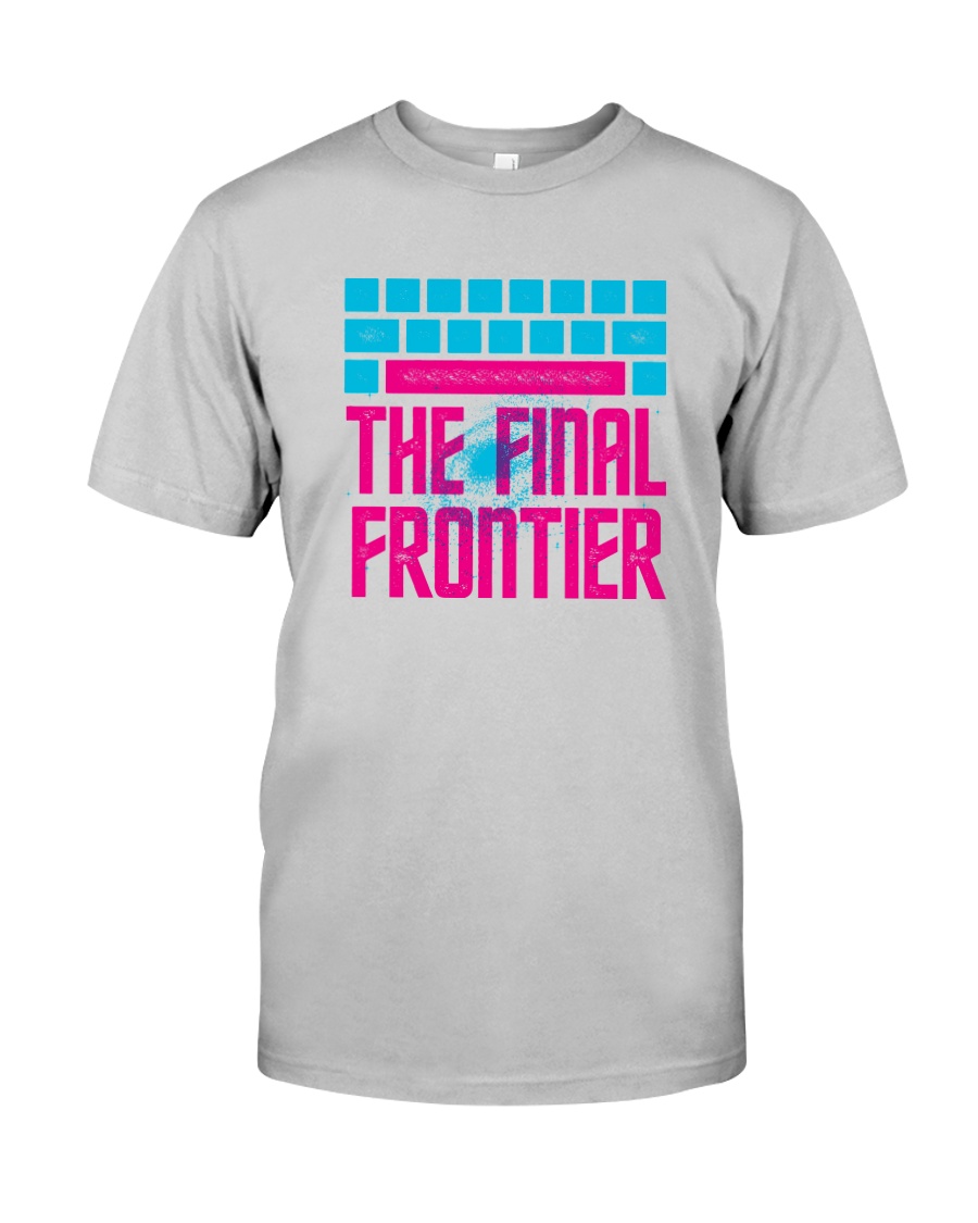 Space The Final Frontier Classic T-Shirt