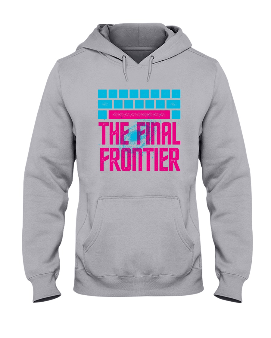 Space The Final Frontier Hooded Sweatshirt