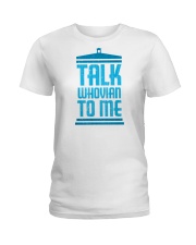Talk Whovian To Me Ladies T-Shirt thumbnail
