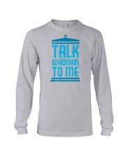 Talk Whovian To Me Long Sleeve Tee front