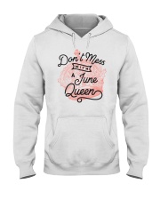 Don't Mess With a June Queen Hooded Sweatshirt thumbnail
