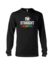 I'm Straight Just Kidding Long Sleeve Tee thumbnail