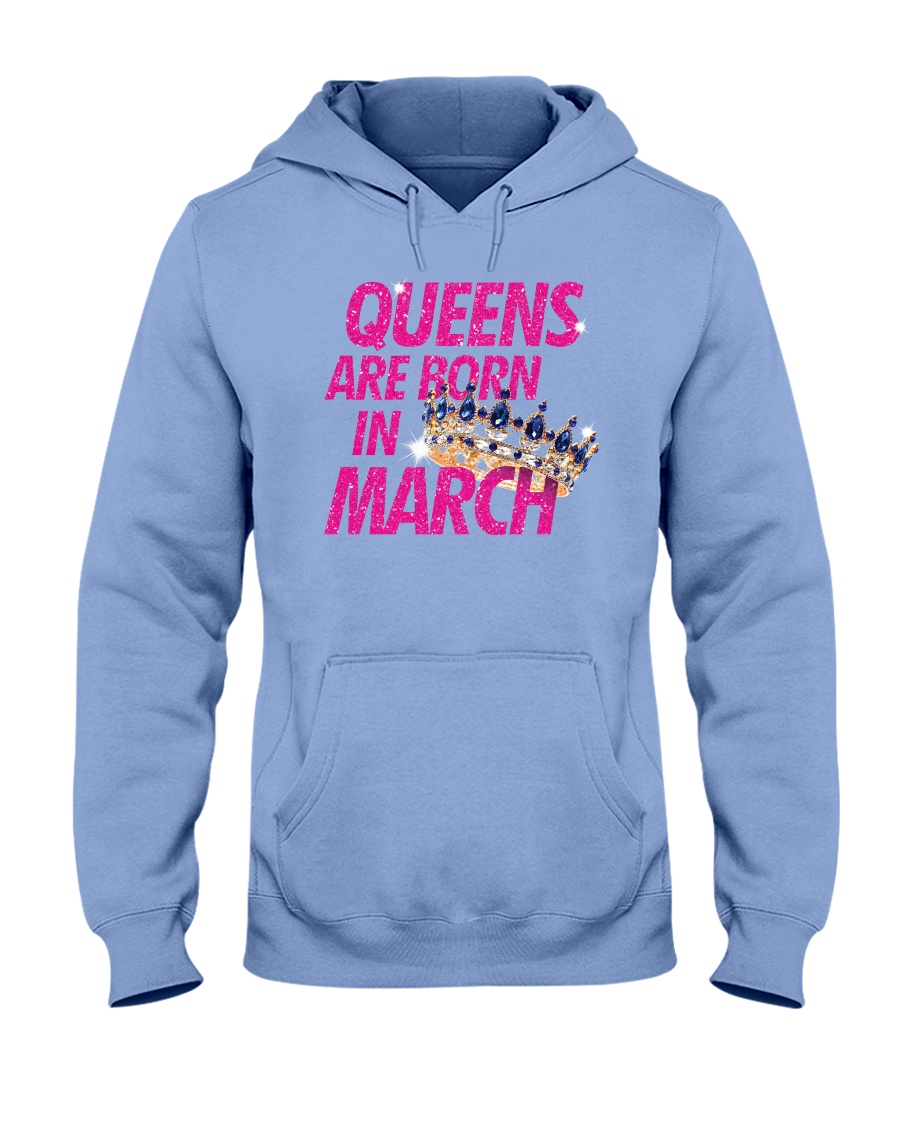 Queens Are Born in March Hooded Sweatshirt