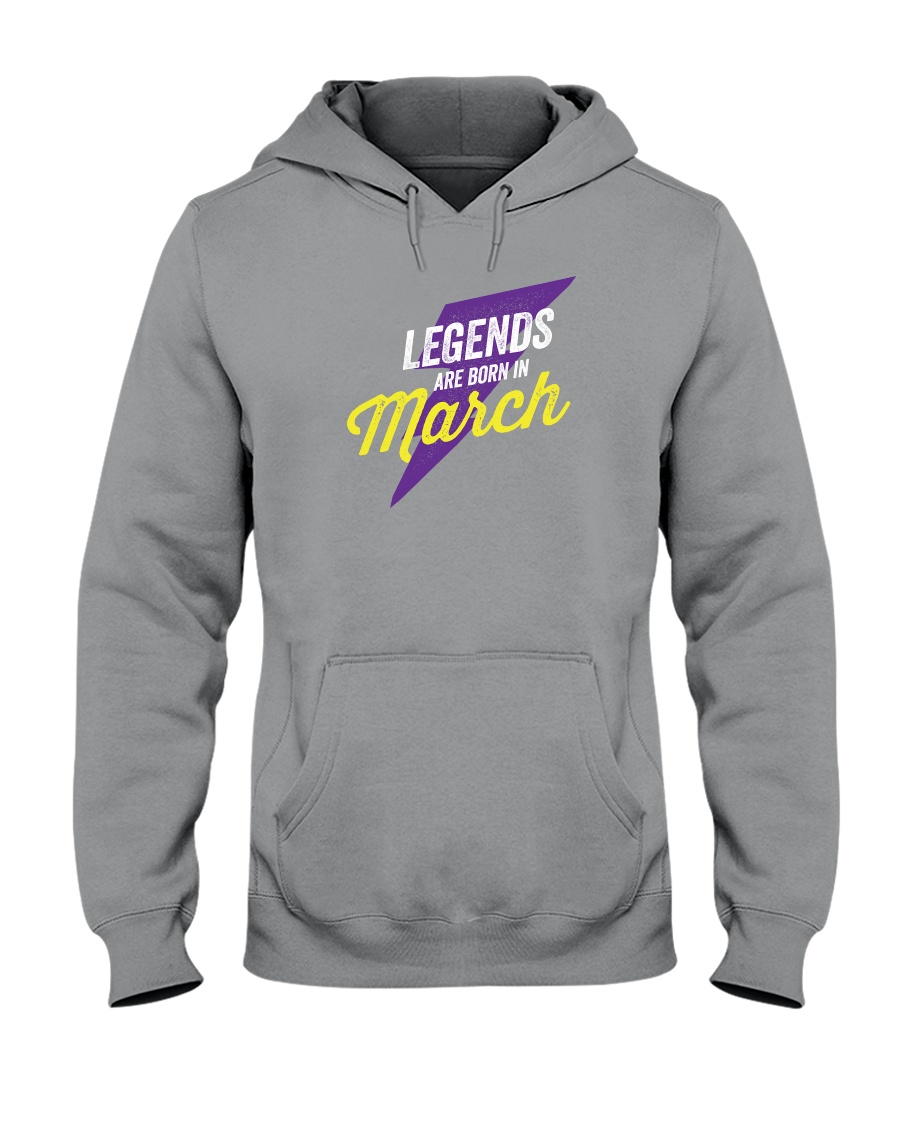 Legends Are Born in March Hooded Sweatshirt