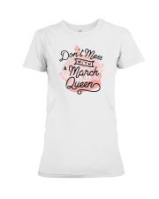Don't Mess With a March Queen Premium Fit Ladies Tee thumbnail