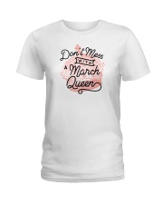 Don't Mess With a March Queen Ladies T-Shirt thumbnail