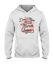 Don't Mess With a March Queen Hooded Sweatshirt thumbnail