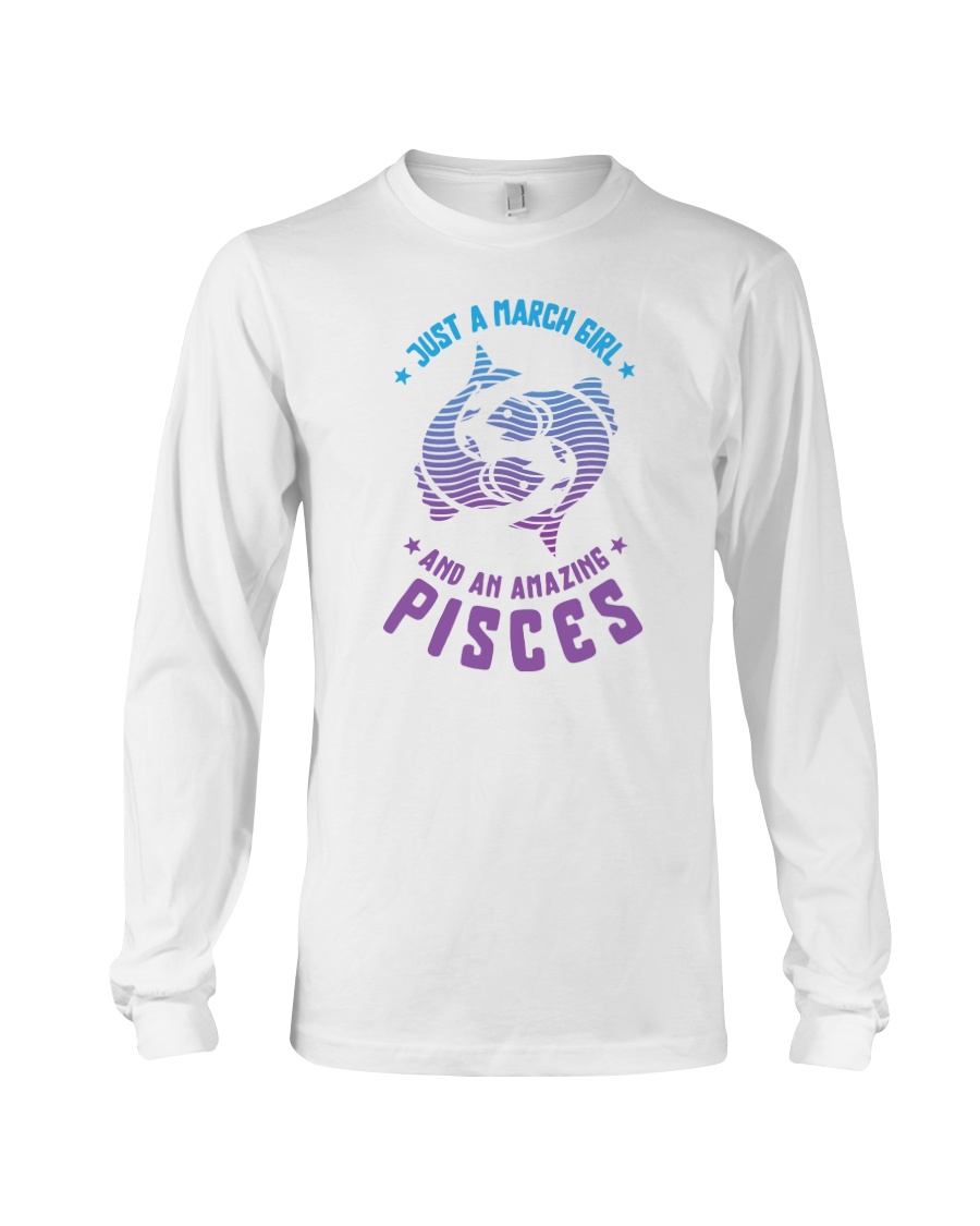 March Girl an Amazing Pisces Long Sleeve Tee