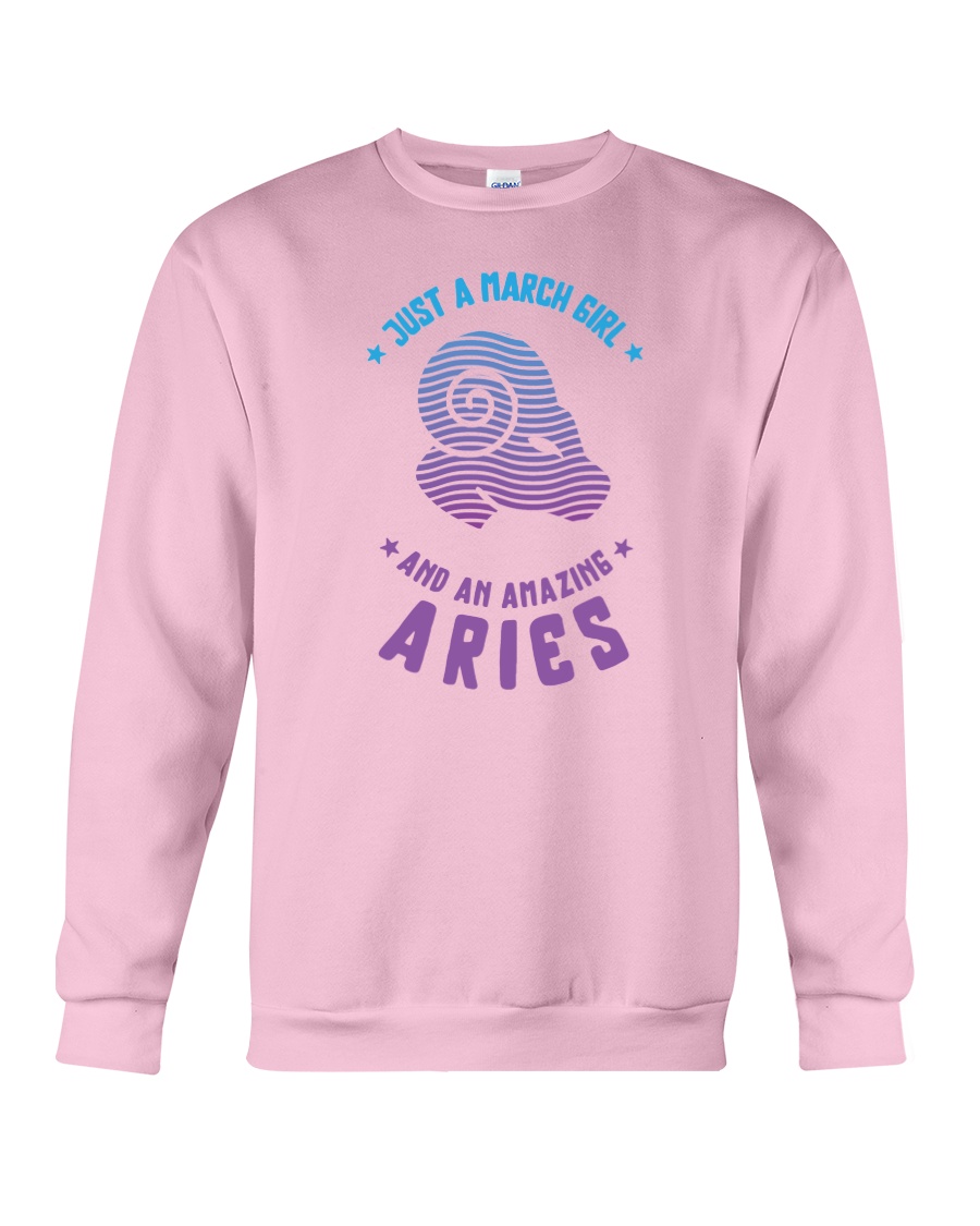 March Girl an Amazing Aries Crewneck Sweatshirt