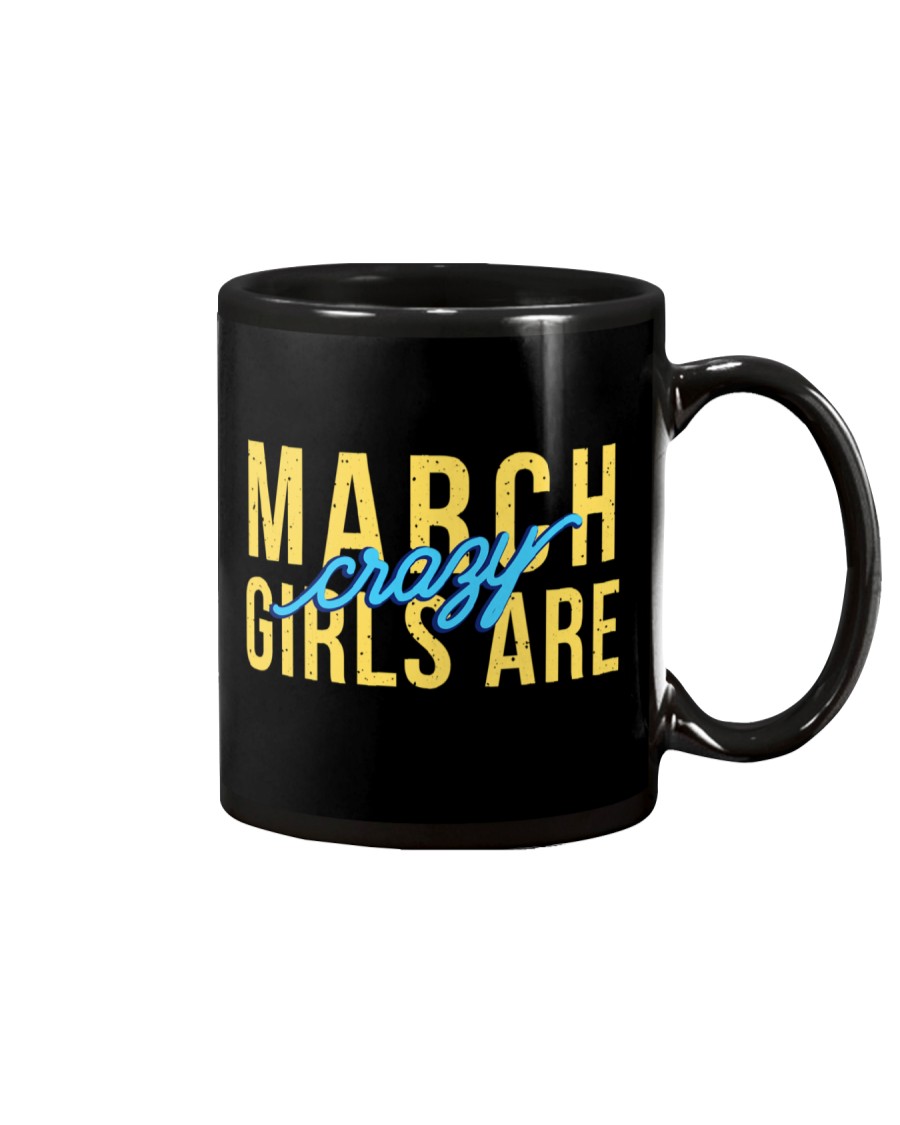 March Girls are Crazy Mug