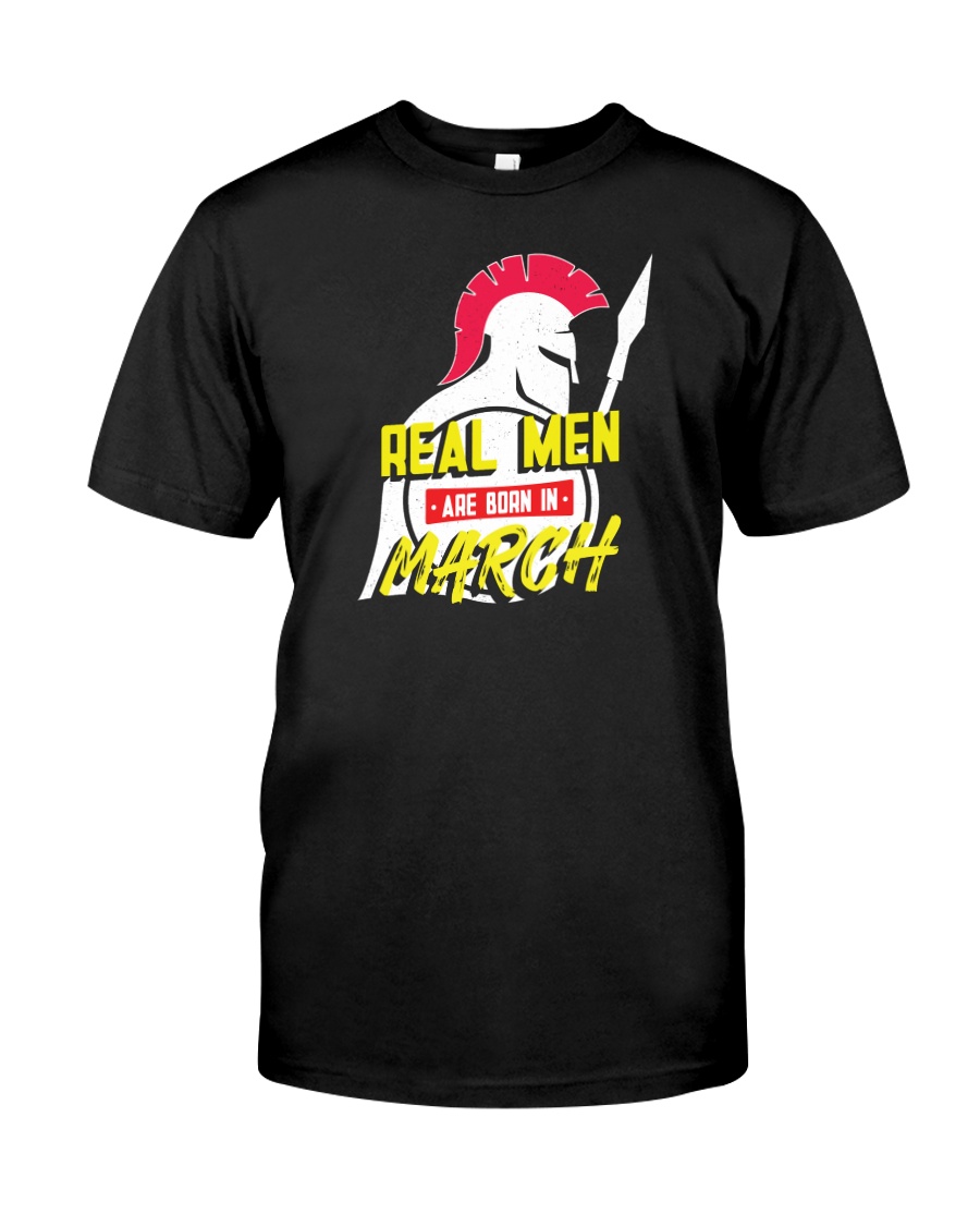 Real Men are Born in March Classic T-Shirt