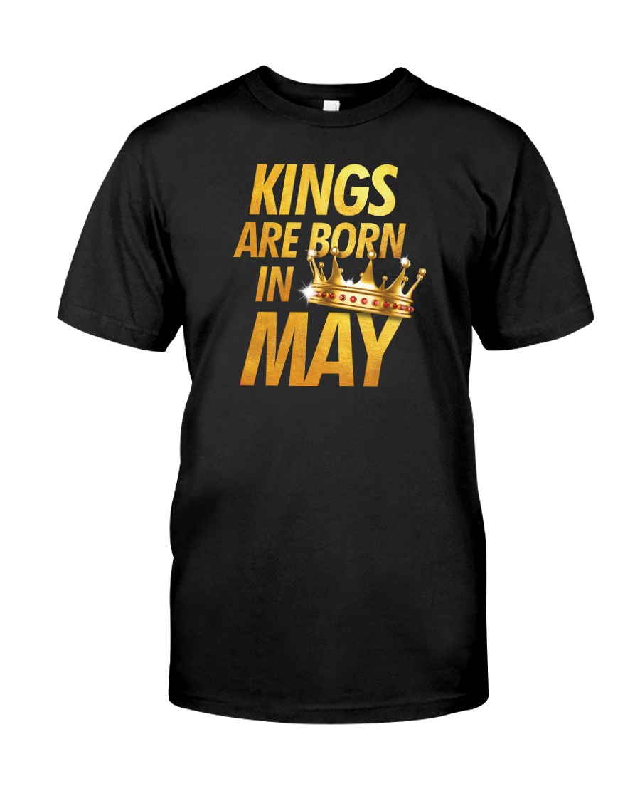 Kings Are Born in May Classic T-Shirt
