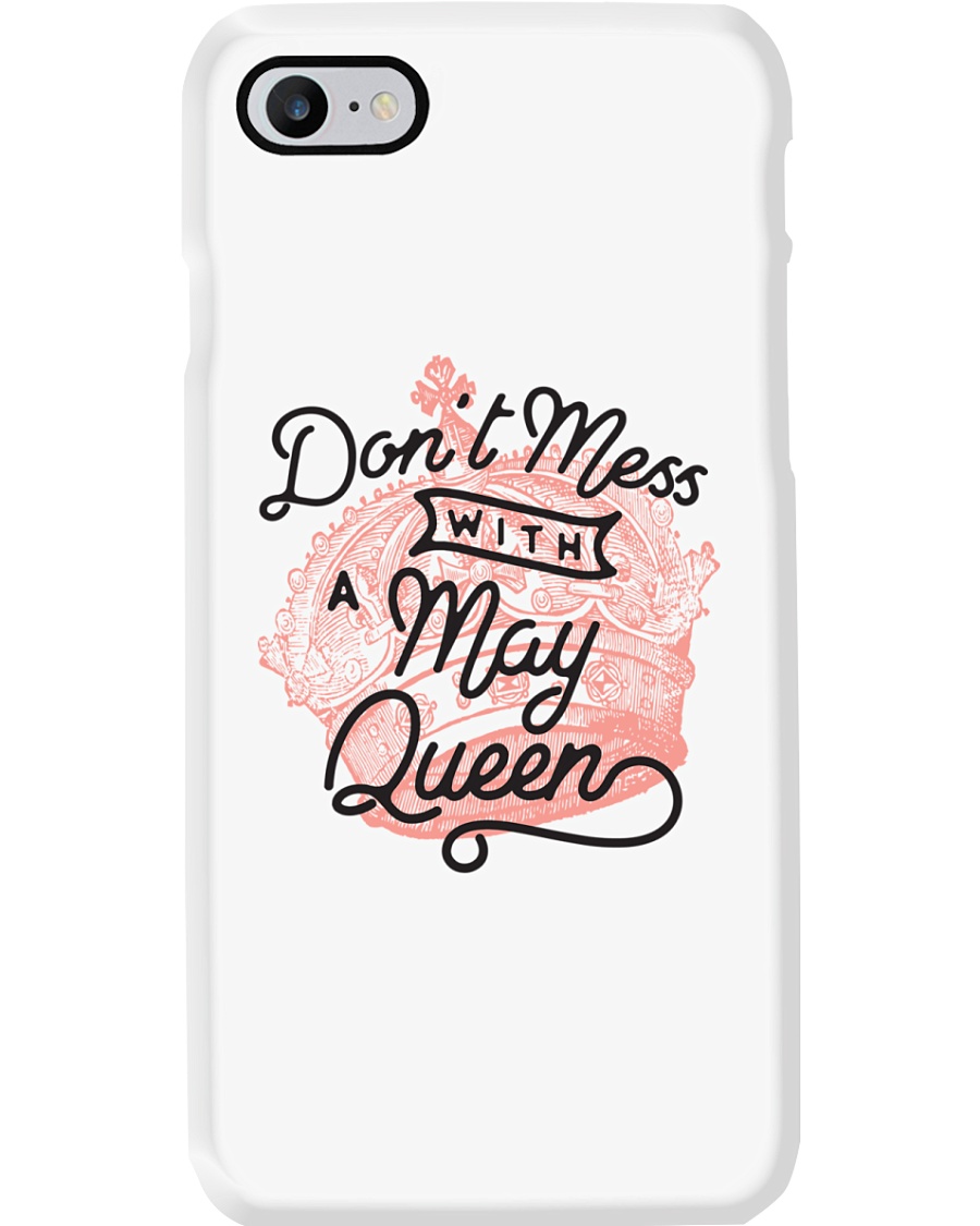 Don't Mess With a May Queen Phone Case
