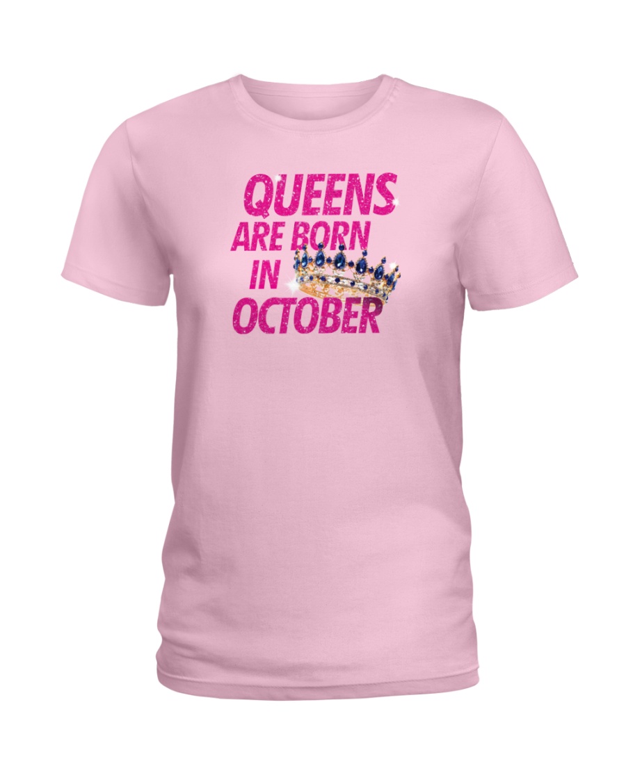 Queens Are Born in October Ladies T-Shirt