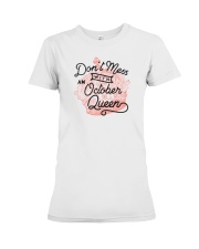 Don't Mess With an October Queen Premium Fit Ladies Tee thumbnail