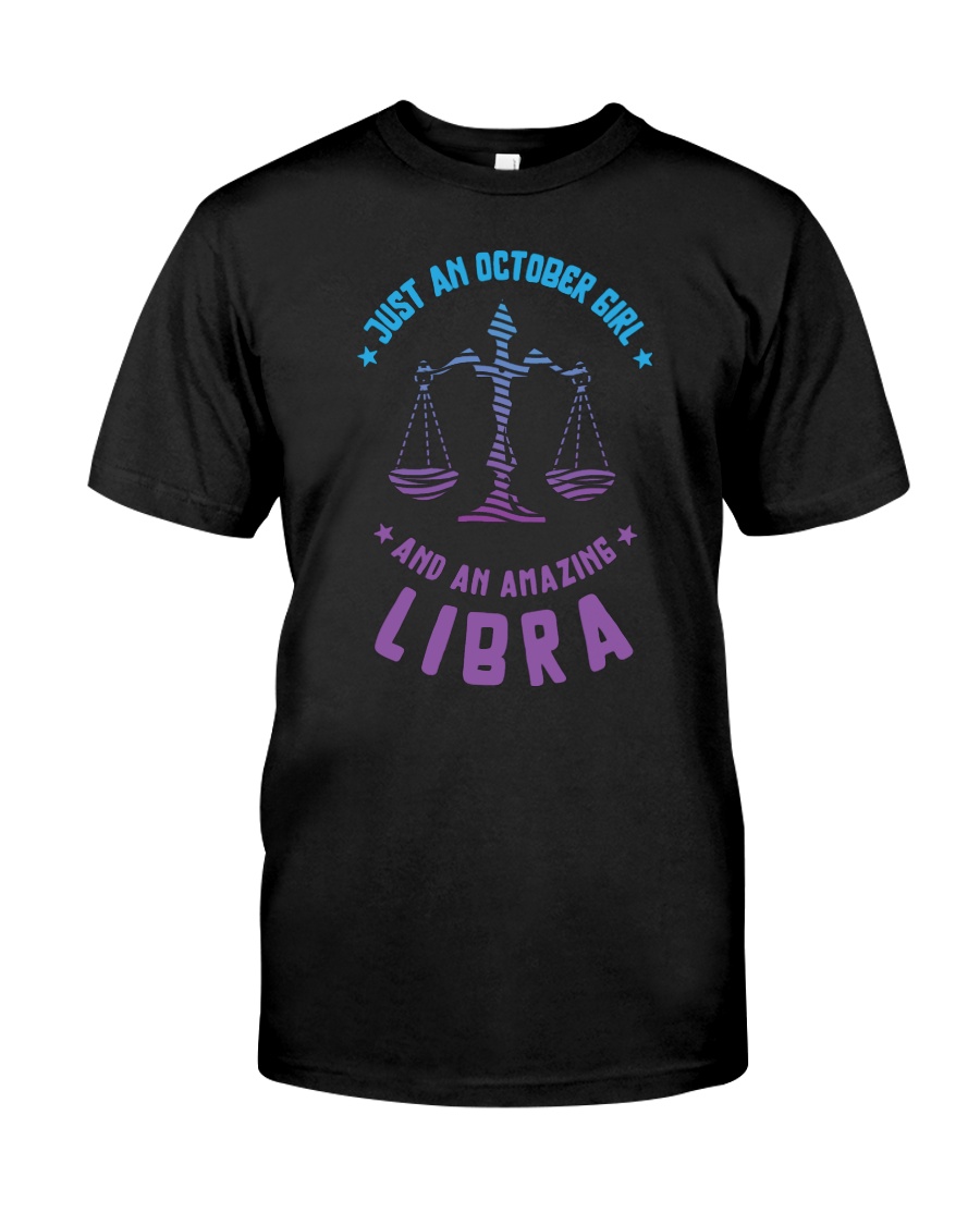 October Girl an Amazing Libra Classic T-Shirt